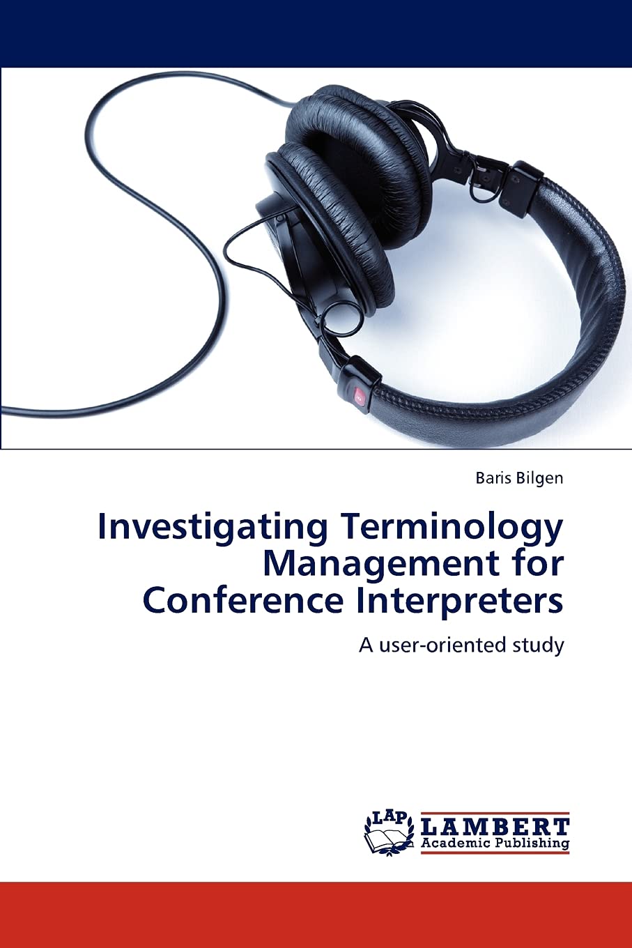 Investigating Terminology Management for Conference Interpreters: A useroriented study,Used
