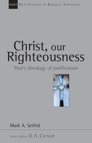 Christ, Our Righteousness: Paul's Theology of Justification (Volume 9) (New Studies in Biblical Theology),Used