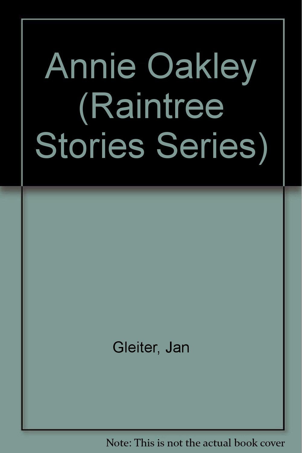 Annie Oakley (Raintree Stories Series),Used