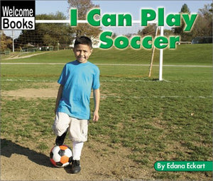 I Can Play Soccer (Welcome Books: Sports),Used