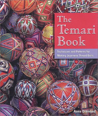 The Temari Book: Techniques & Patterns for Making Japanese Thread Balls,New