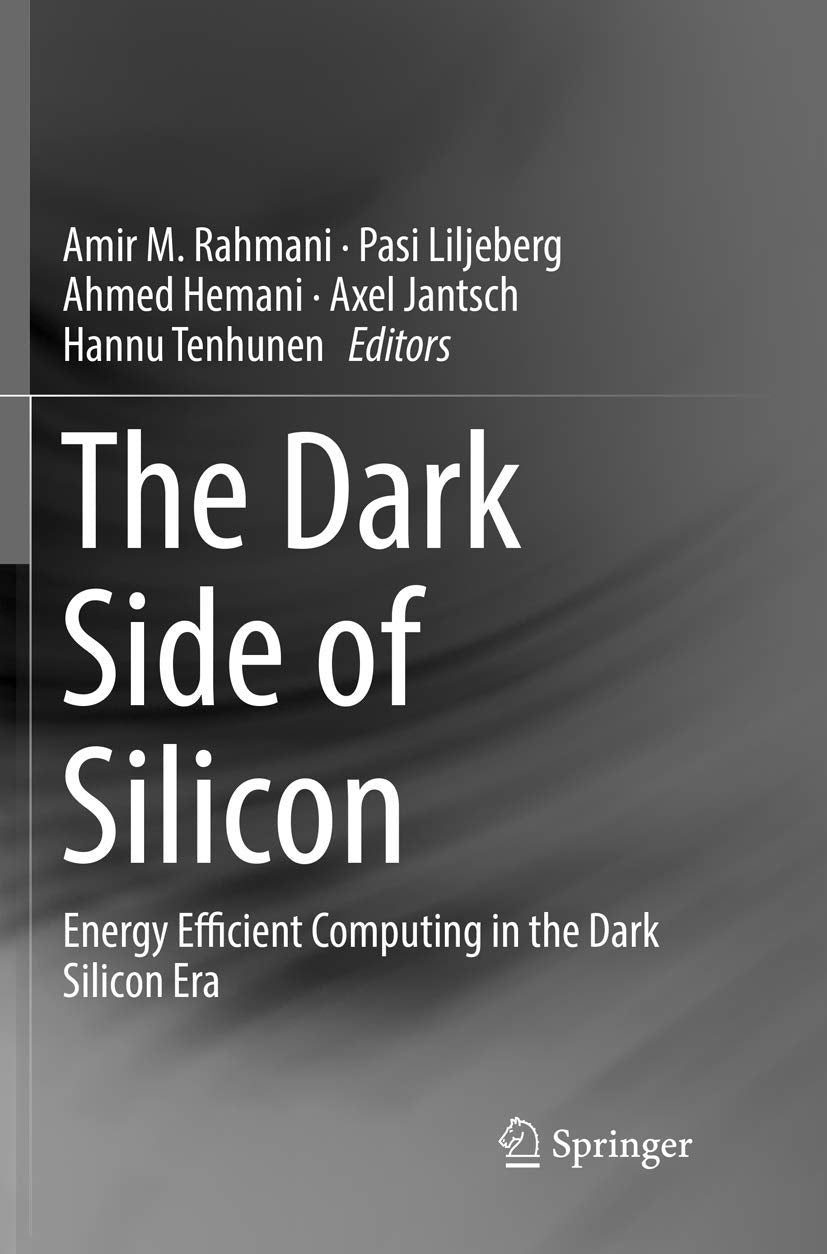 The Dark Side of Silicon: Energy Efficient Computing in the Dark Silicon Era,Used