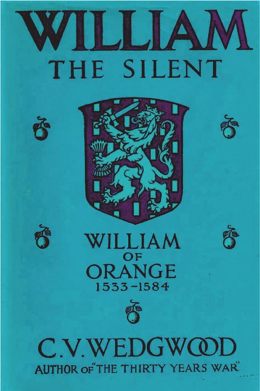 William the Silent: William of Nassau, Prince of Orange, 15331584,Used