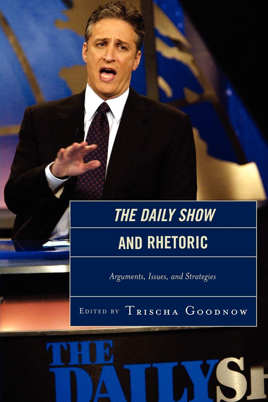 The Daily Show and Rhetoric: Arguments, Issues, and Strategies,Used