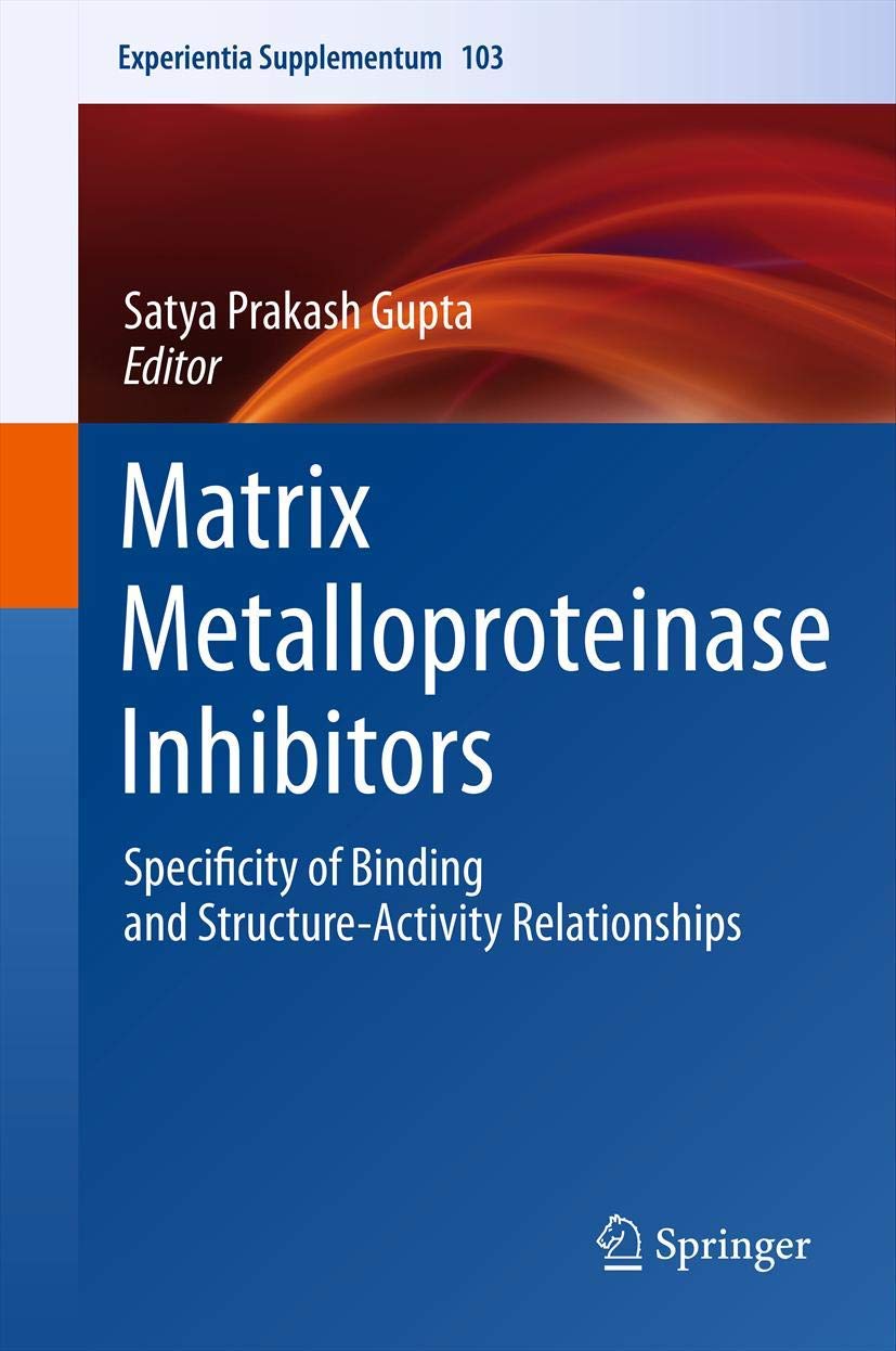 Matrix Metalloproteinase Inhibitors: Specificity Of Binding And Structureactivity Relationships (Experientia Supplementum, 103),Used