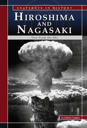 Hiroshima And Nagasaki: Fire from the Sky (Snapshots in History),Used