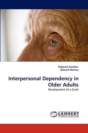 Interpersonal Dependency in Older Adults: Development of a Scale,Used