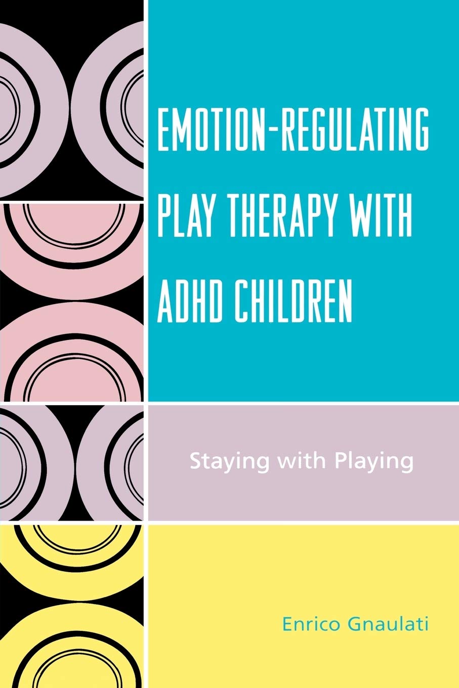 EmotionRegulating Play Therapy with ADHD Children: Staying with Playing,Used