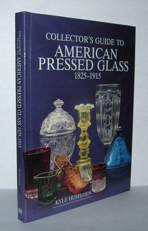Collector's Guide to American Pressed Glass, 18251915,Used