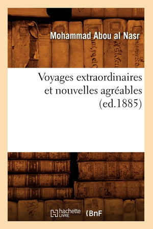 Voyages Extraordinaires Et Nouvelles Agrables (Ed.1885) (Litterature) (French Edition),New