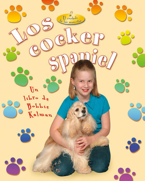 Los Cocker Spaniel (Cocker Spaniels) (El Cuidado de las Mascotas (Pet Care)) (Spanish Edition),Used