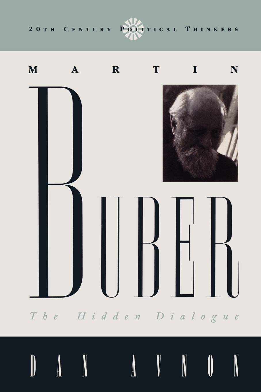 Martin Buber: The Hidden Dialogue (20th Century Political Thinkers),Used