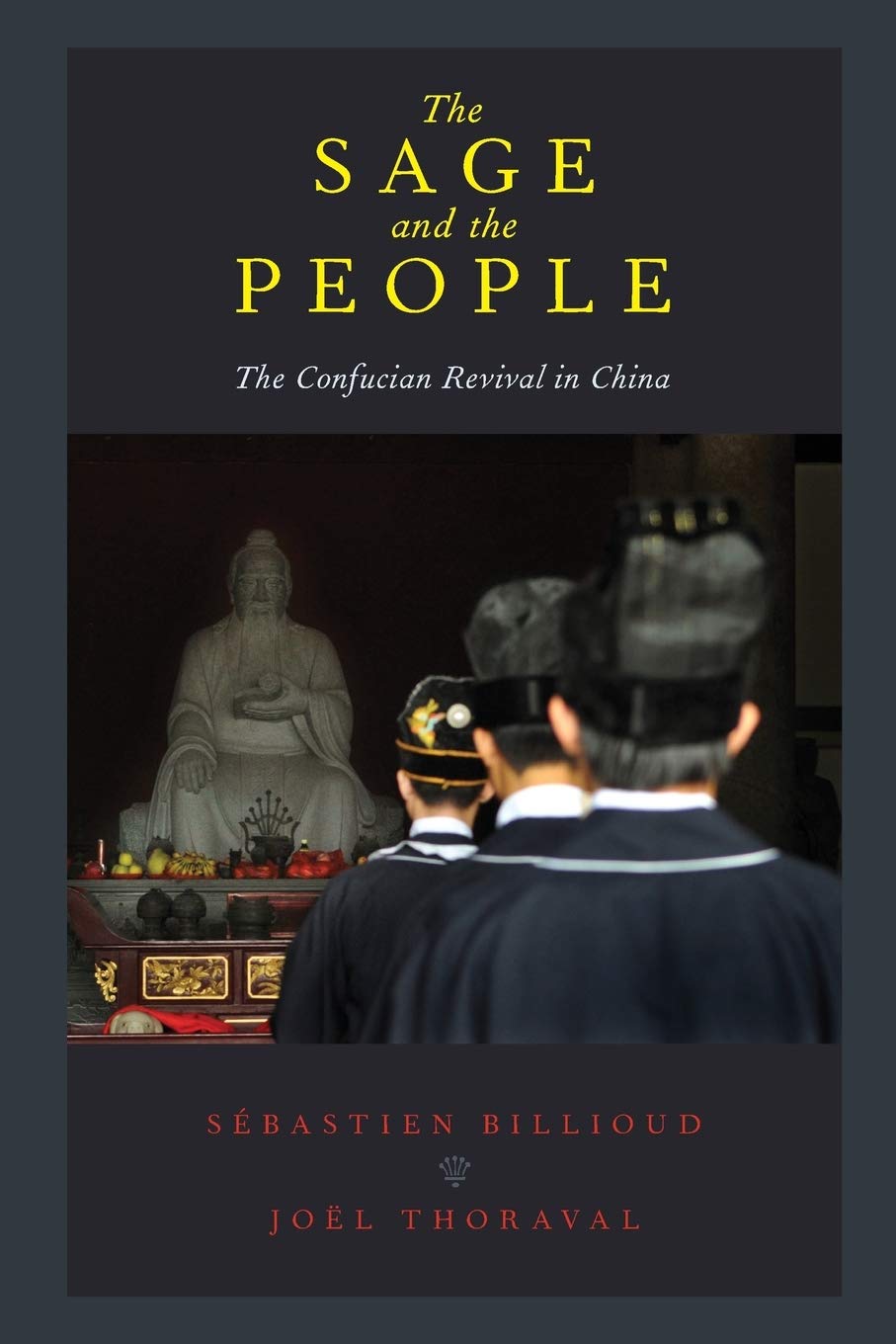 The Sage and the People: The Confucian Revival in China,Used