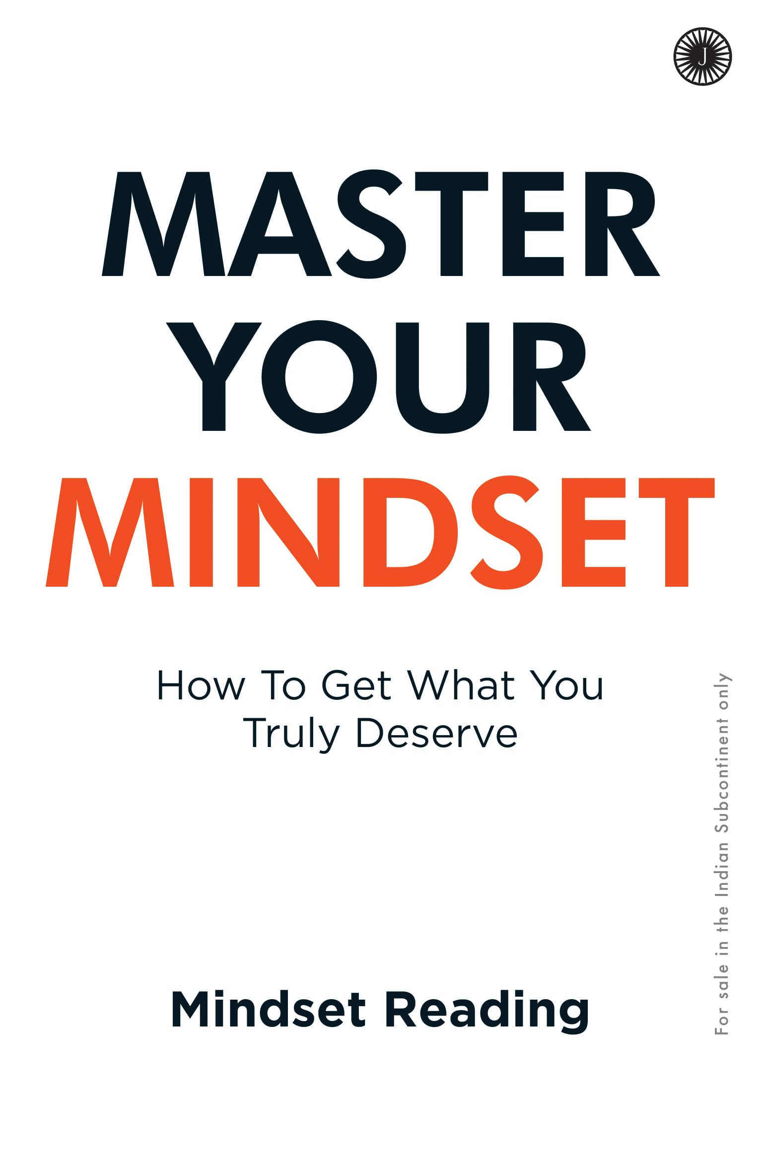 Master Your Mindset: How To Get What You Truly Deserve