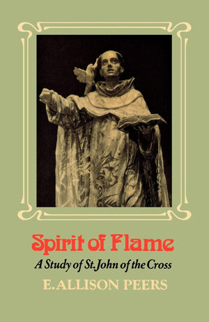 Spirit of Flame: A Study of St John of the Cross,Used