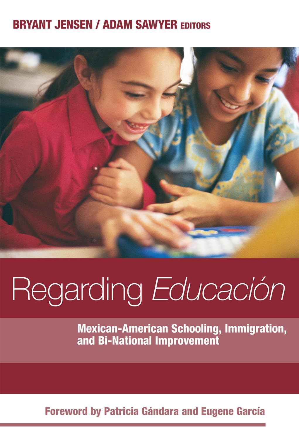Regarding Educacion: MexicanAmerican Schooling, Immigration, and Binational Improvement (0),Used