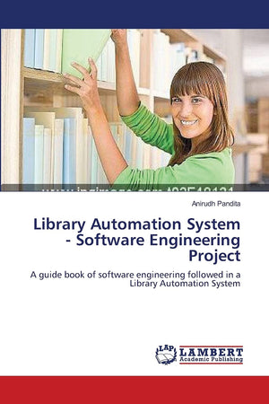 Library Automation System  Software Engineering Project: A guide book of software engineering followed in a Library Automation ,Used
