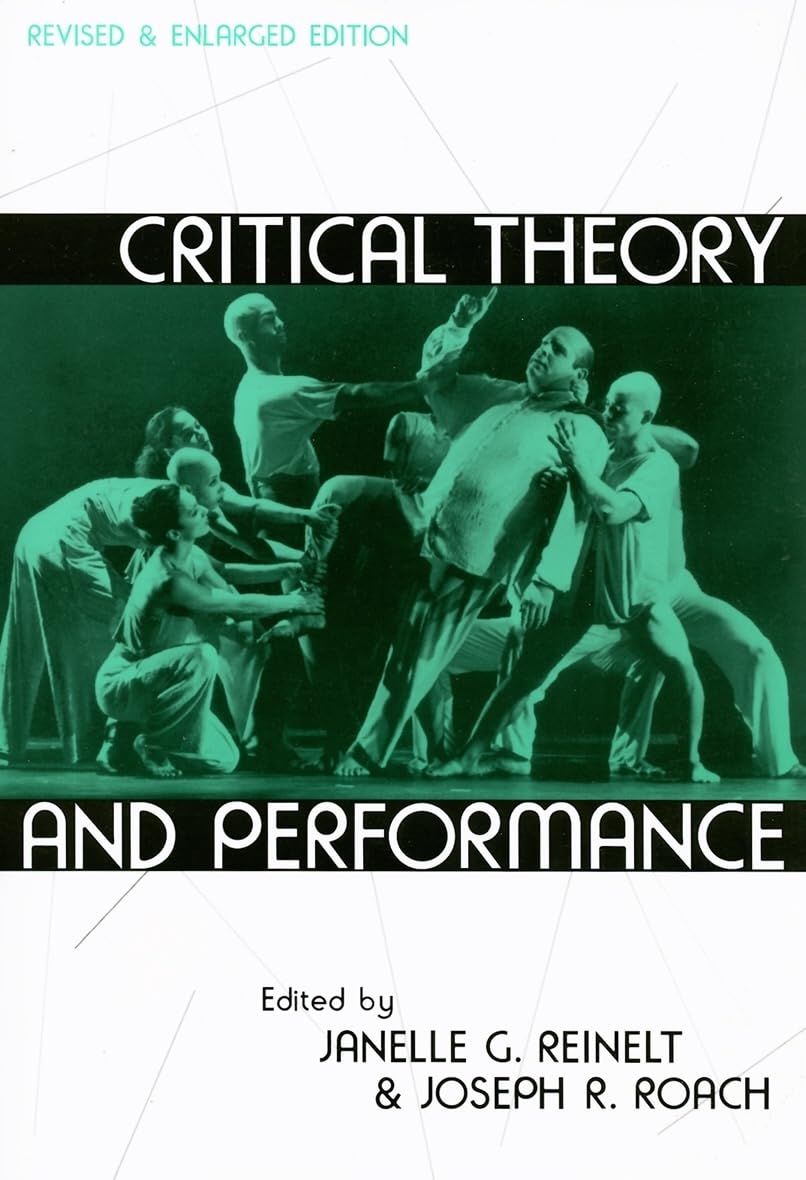 Critical Theory And Performance: Revised And Enlarged Edition (Theater: Theory/Text/Performance)-used