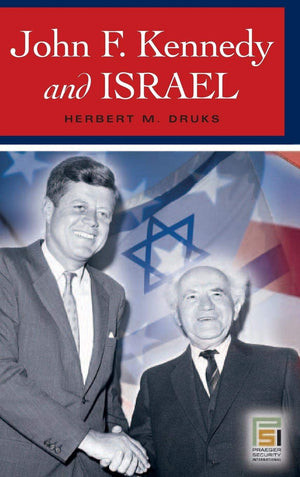 John F. Kennedy and Israel (Praeger Security International),Used