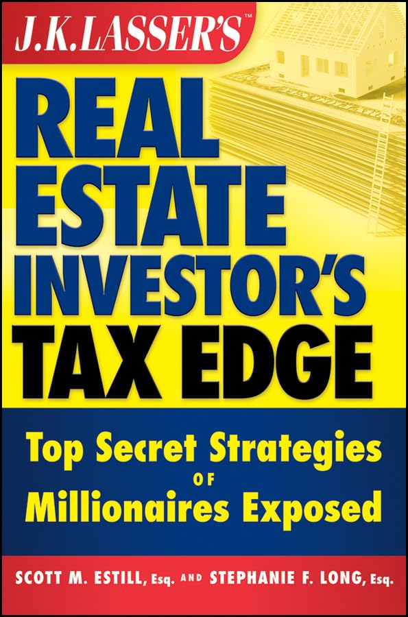J.K. Lasser's Real Estate Investor's Tax Edge: Top Secret Strategies of Millionaires Exposed,Used