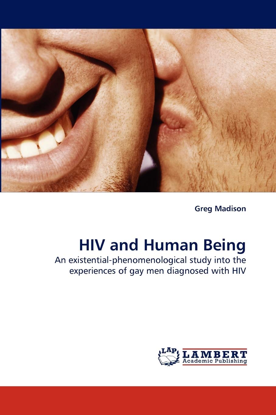 HIV and Human Being: An existentialphenomenological study into the experiences of gay men diagnosed with HIV,Used