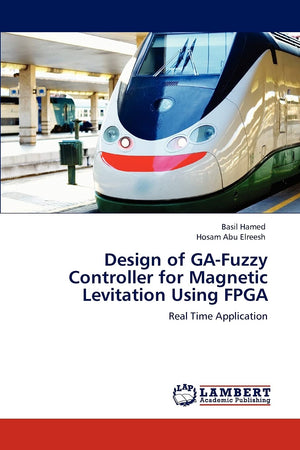 Design of GAFuzzy Controller for Magnetic Levitation Using FPGA: Real Time Application,Used