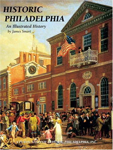 Historic Philadelphia: An Illustrated History,Used