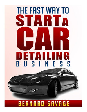 The Fast Way to start a Car Detailing Business: Learn the most effective way too easily and quickly start a car detailing busine,Used