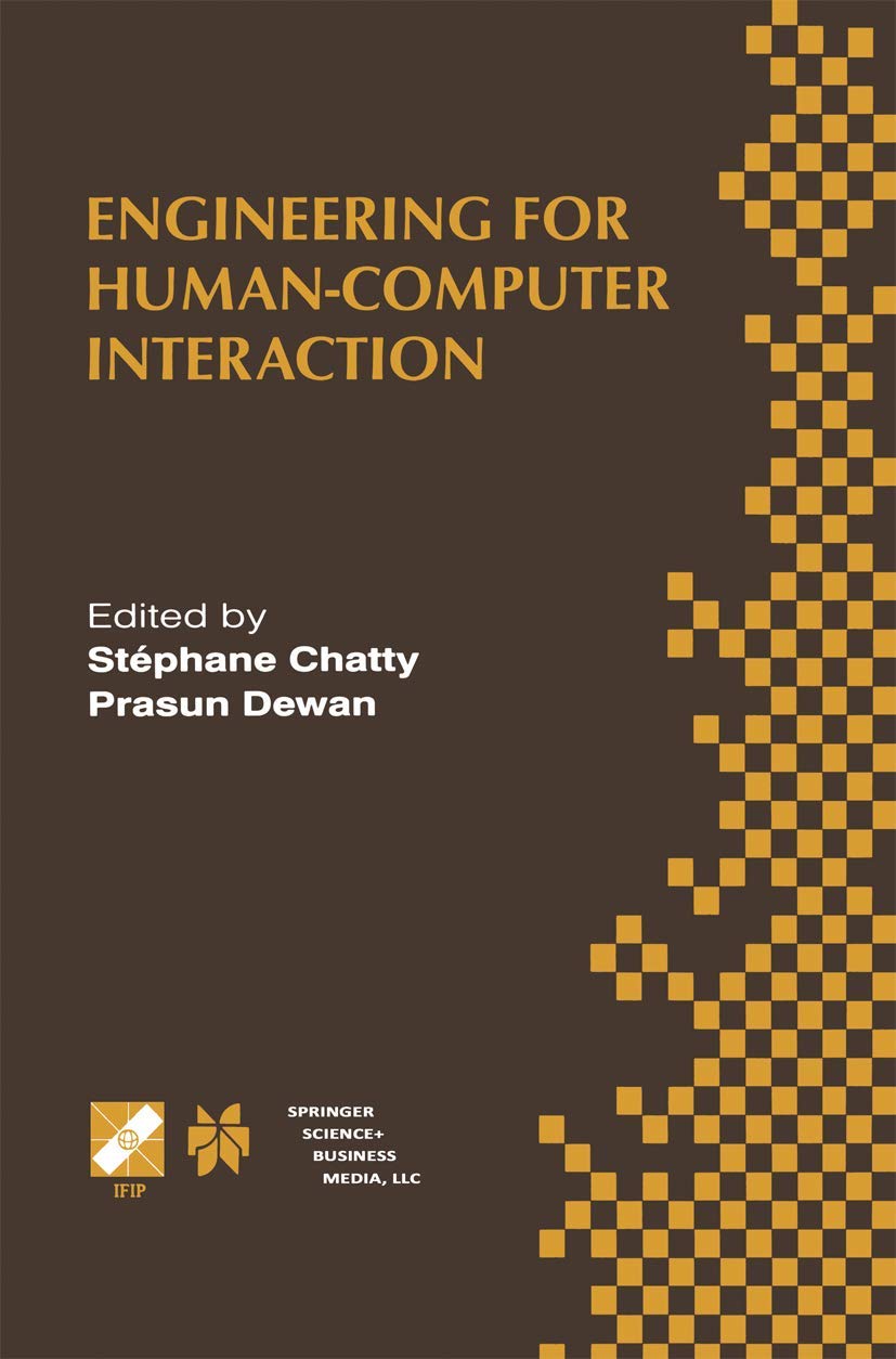 Engineering for HumanComputer Interaction: IFIP TC2/TC13 WG2.7/WG13.4 Seventh Working Conference on Engineering for HumanCompu,New