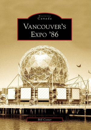 Vancouver's Expo '86 (Historic Canada),New