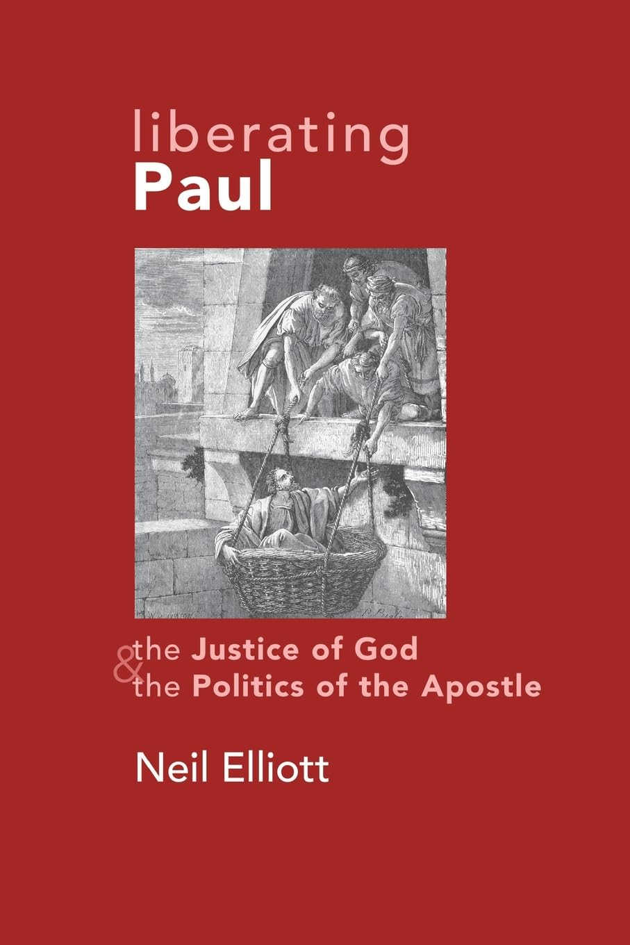 Liberating Paul: The Justice of God and the Politics of the Apostle,Used