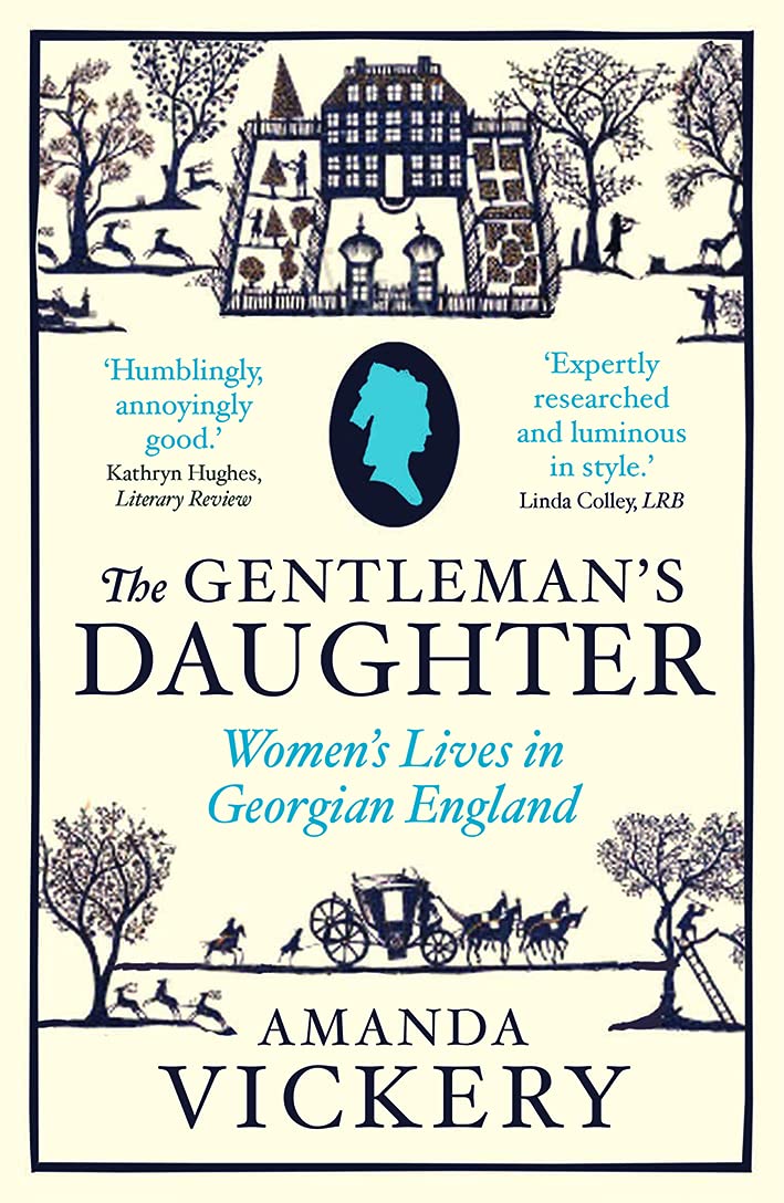 The Gentleman's Daughter: Women's Lives in Georgian England (Yale Nota Bene),Used