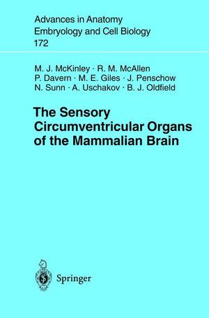 The Sensory Circumventricular Organs of the Mammalian Brain: Subfornical Organ, OVLT and Area Postrema (Advances in Anatomy, Emb,Used