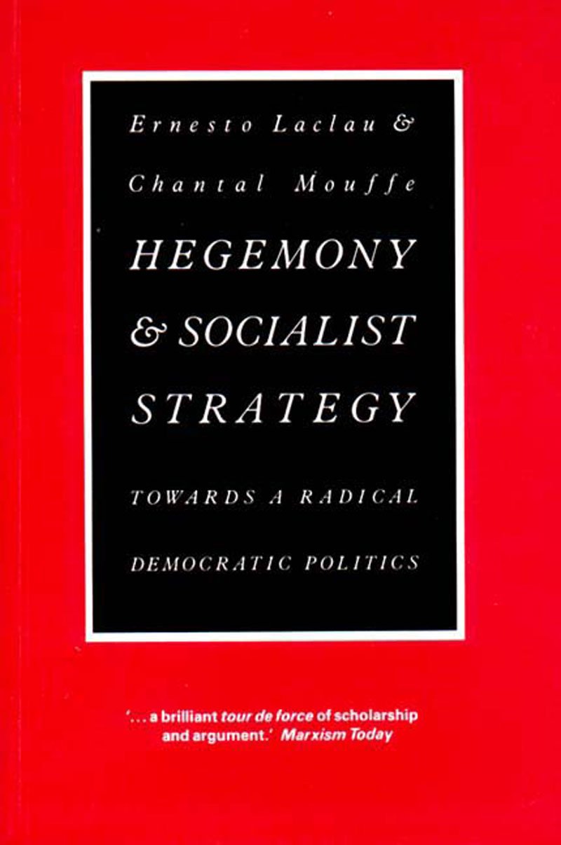 Hegemony And Socialist Strategy: Towards A Radical Democratic Politics