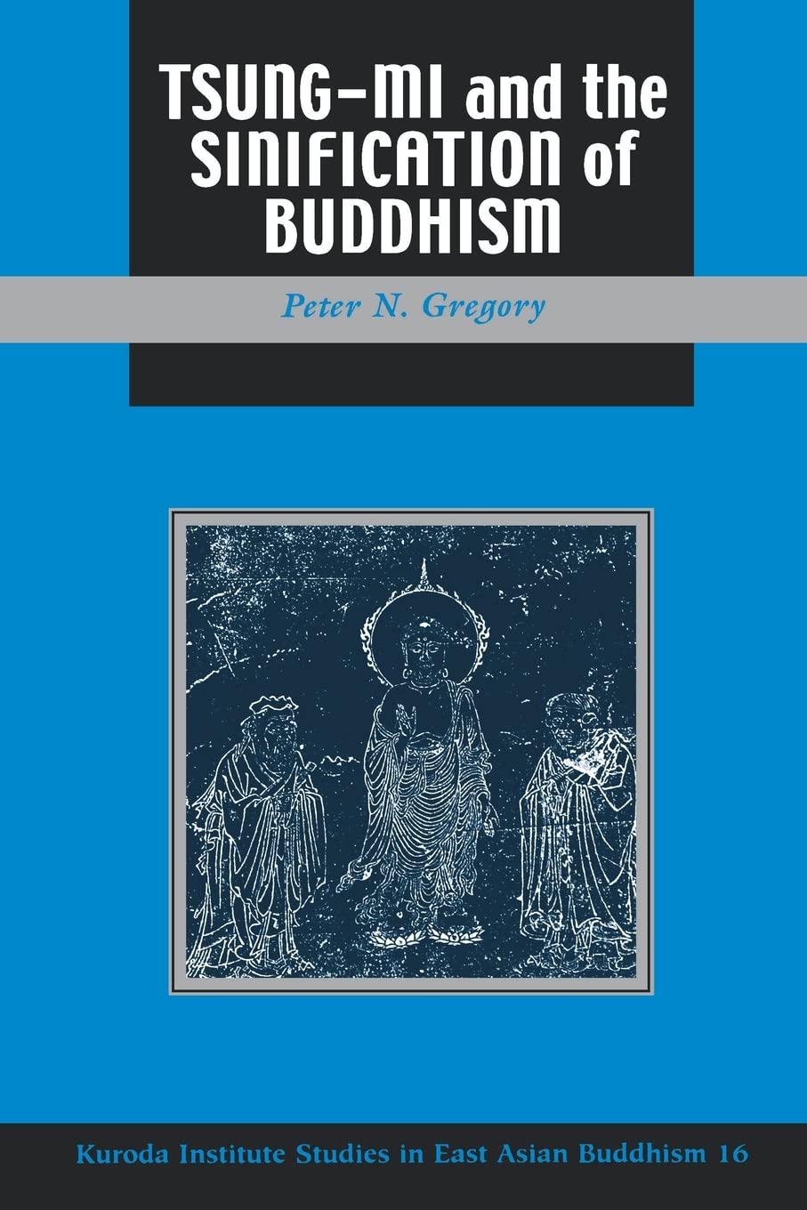 Tsung Mi and the Sinification of Buddhism (Kuroda Studies in East Asian Buddhism, 16),Used