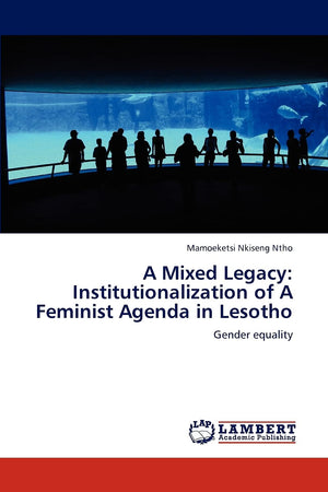 A Mixed Legacy: Institutionalization of A Feminist Agenda in Lesotho: Gender equality,Used