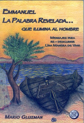 Emmanuel, la palabra revelada que ilumina al hombre (Spanish Edition),New
