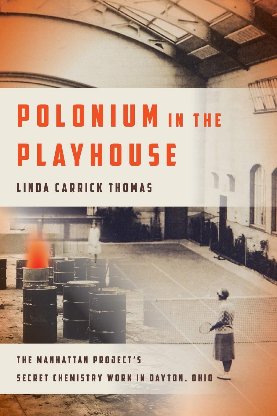 Polonium In The Playhouse: The Manhattan Project'S Secret Chemistry Work In Dayton, Ohio (Trillium)