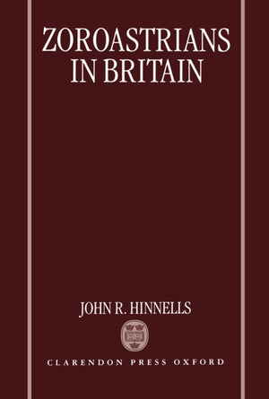 Zoroastrians in Britain: The Ratanbai Katrak Lectures, University of Oxford 1985,Used