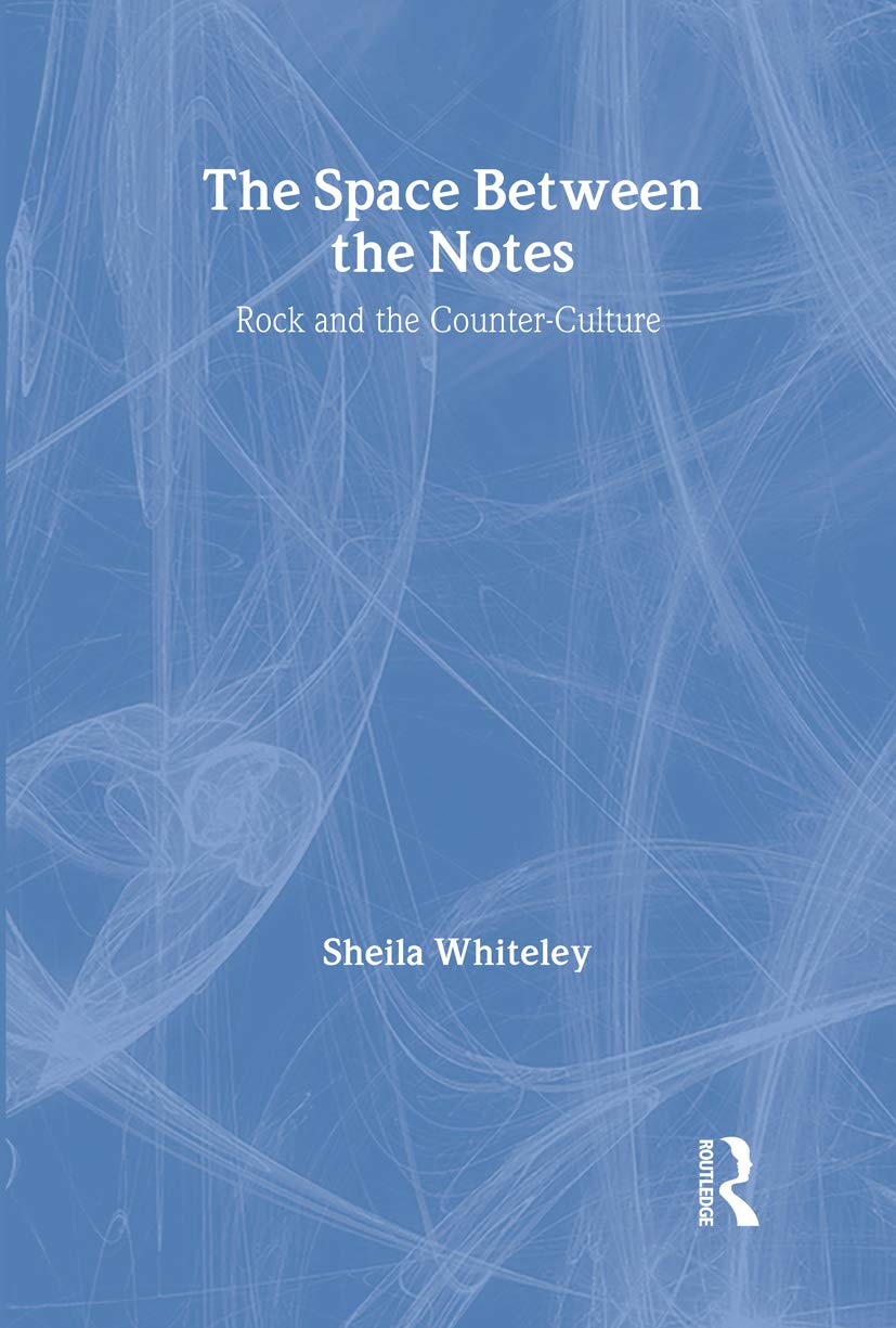 The Space Between The Notes: Rock And The Counterculture