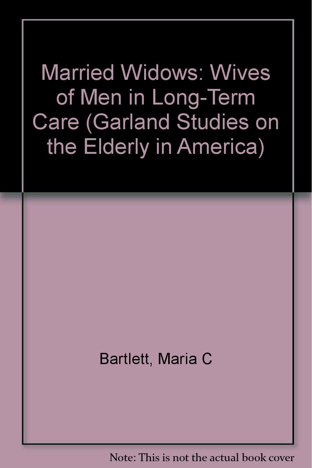 MARRIED WIDOWS (Garland Studies on the Elderly in America),Used