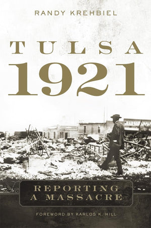 Tulsa, 1921: Reporting A Massacre