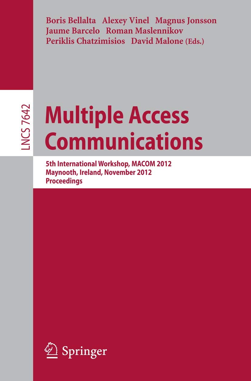 Multiple Access Communications: 5Th International Workshop, Macom 2012, Maynooth, Ireland, November 1920, 2012, Proceedings (Co,Used