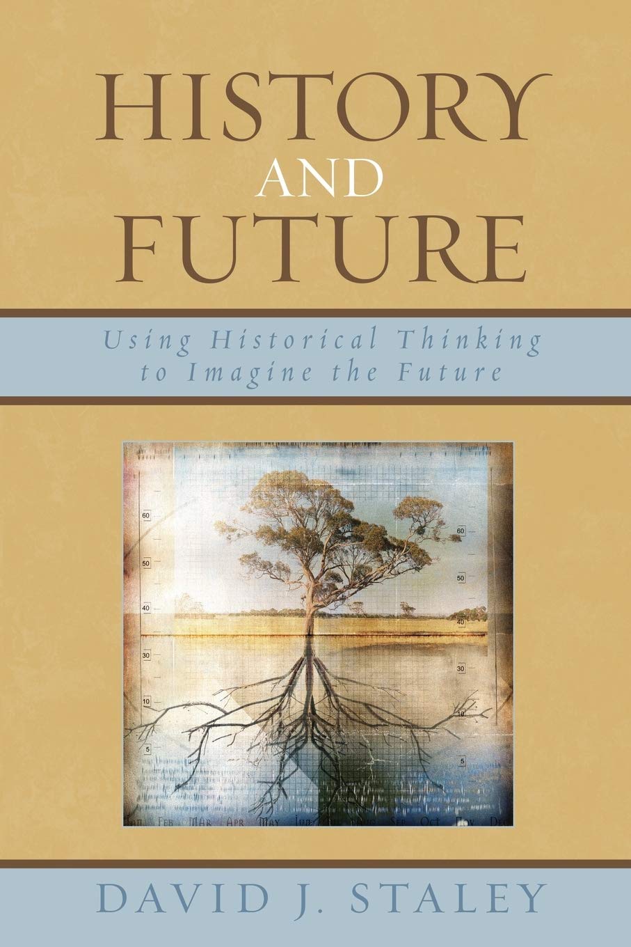 History and Future: Using Historical Thinking to Imagine the Future,Used