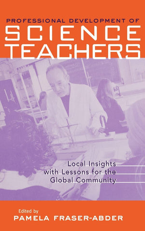 Professional Development In Science Teacher Education: Local Insight With Lessons For The Global Community (Reference Books In I,Used