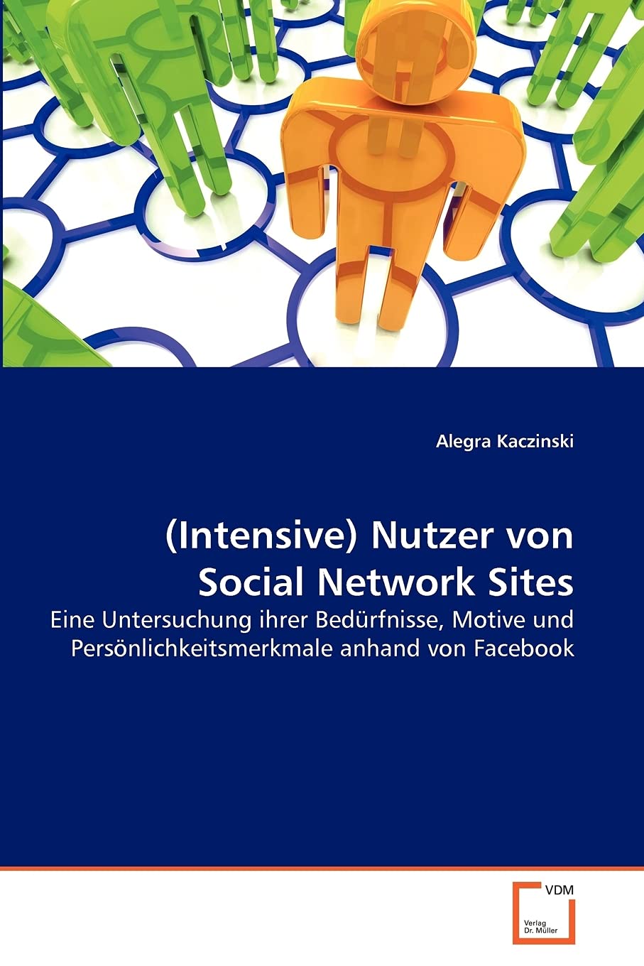 (Intensive) Nutzer von Social Network Sites: Eine Untersuchung ihrer Bedrfnisse, Motive und Persnlichkeitsmerkmale anhand von Fa,Used