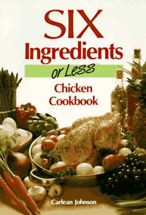 Six Ingredients or Less Chicken Cookbook,Used