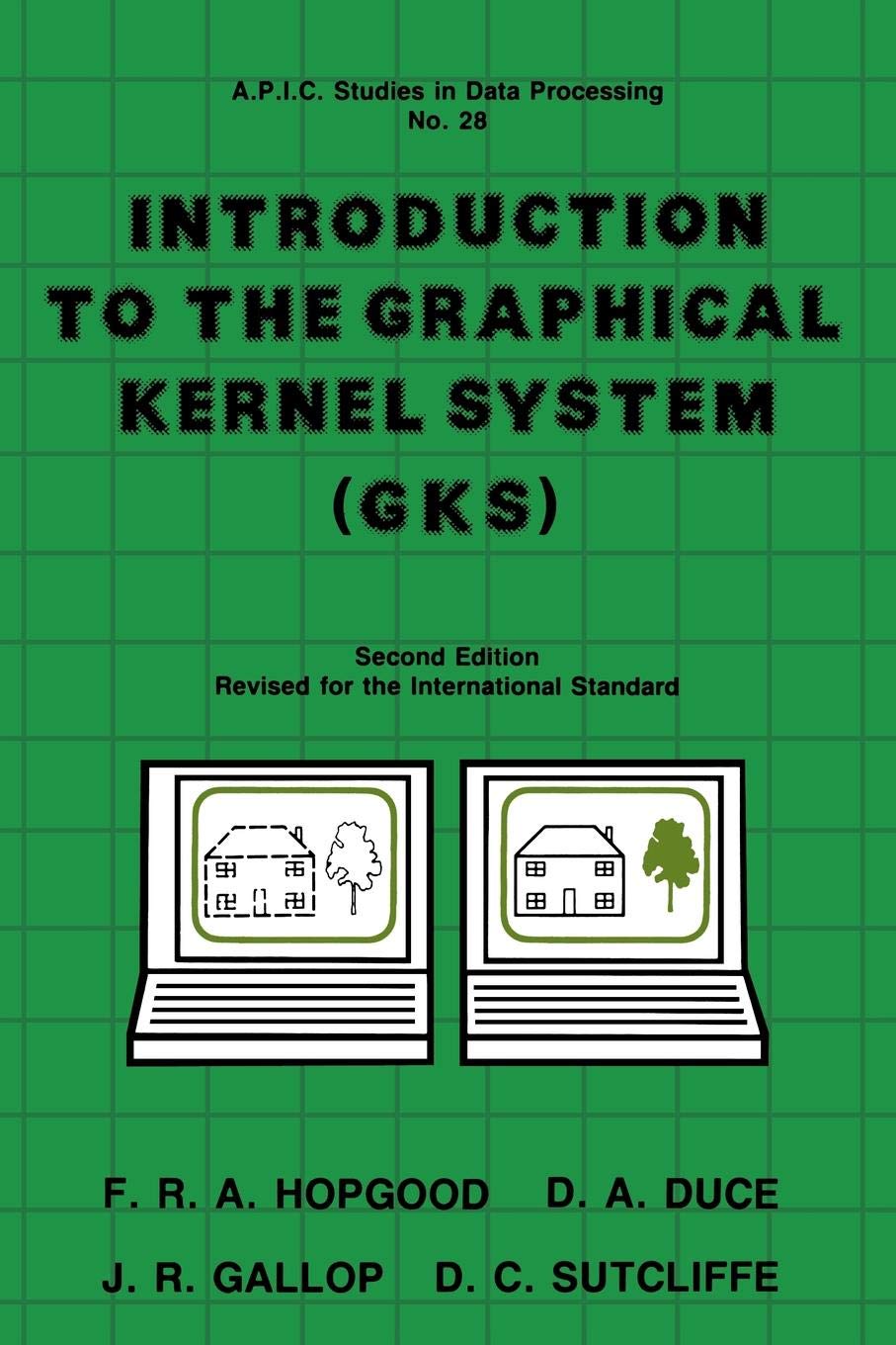 Introduction To The Graphical Kernal System (Gks) (Apic Studies In Data Processing),New
