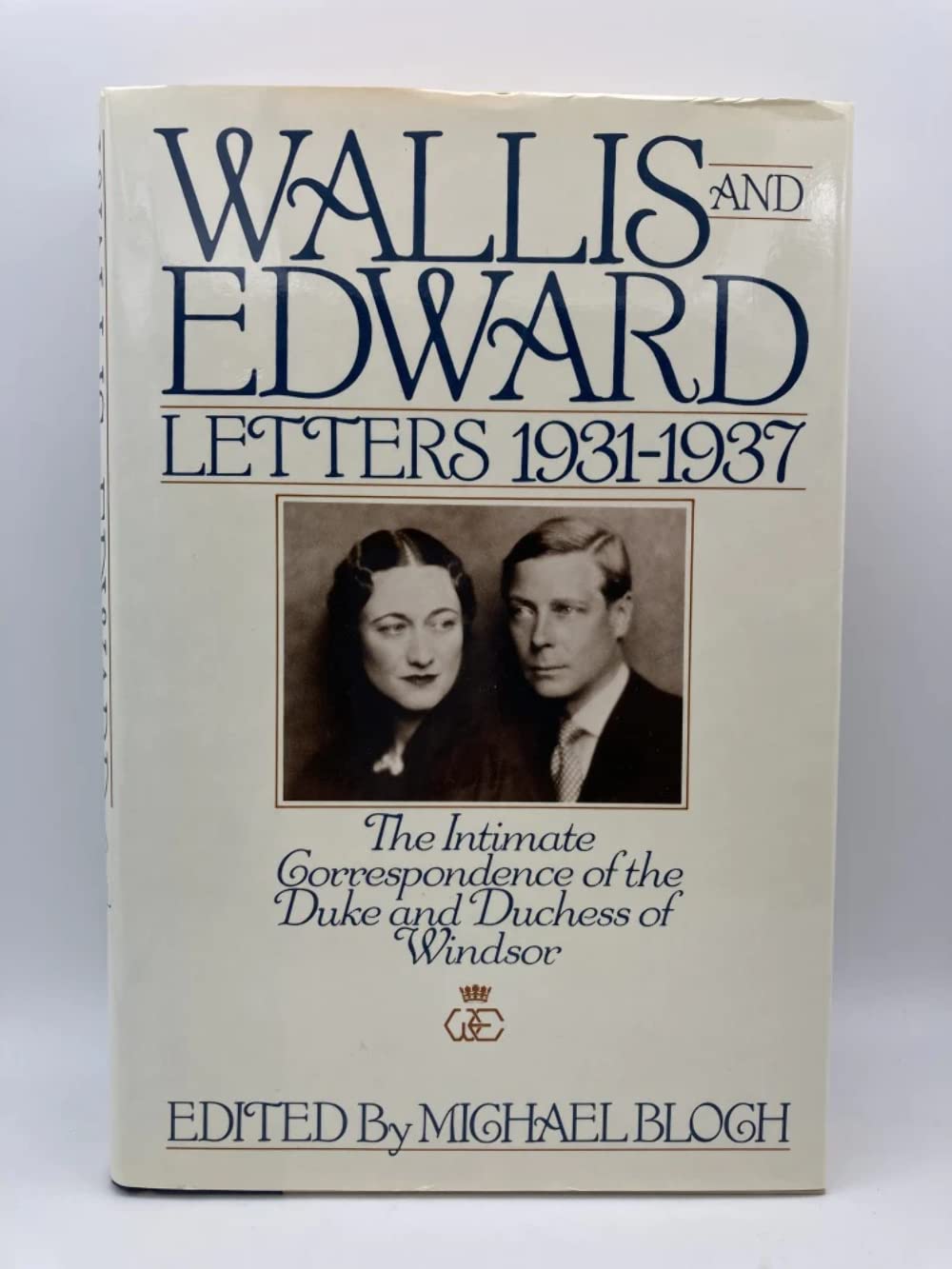 Wallis and Edward: Letters 19311937 (The Intimate Correspondence of the Duke and Duchess of Windsor),Used