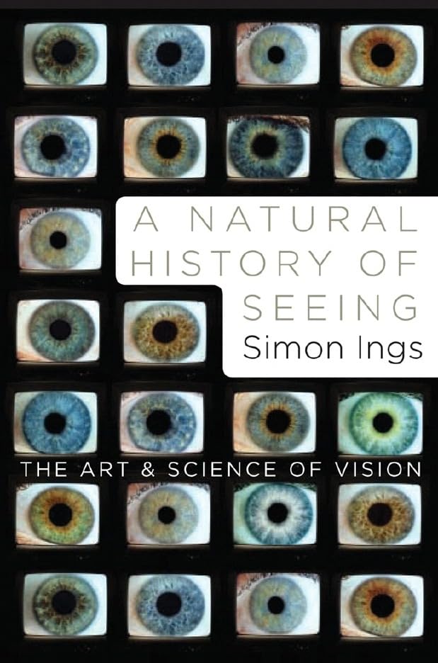 A Natural History of Seeing: The Art and Science of Vision,Used